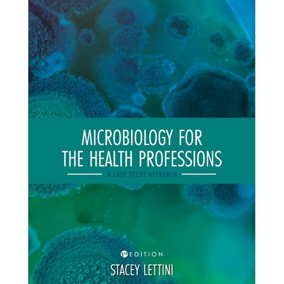 Microbiology for the Health Professions: A Case Study Approach, (Paperback)