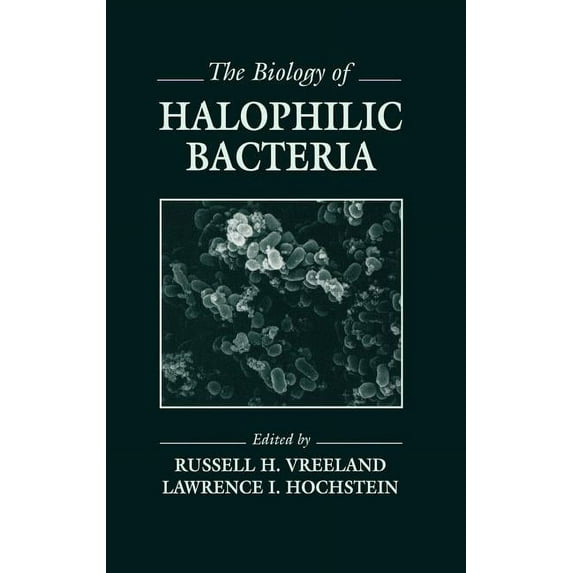 Microbiology of Extreme & Unusual Enviro The Biology of Halophilic Bacteria, Book 1, (Hardcover)