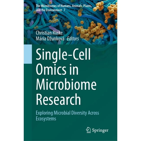 The Microbiomes of Humans, Animals, Plan Single-Cell Omics in Microbiome Research: Exploring Microbial Diversity Across Ecosystems, Book 7, (Hardcover)