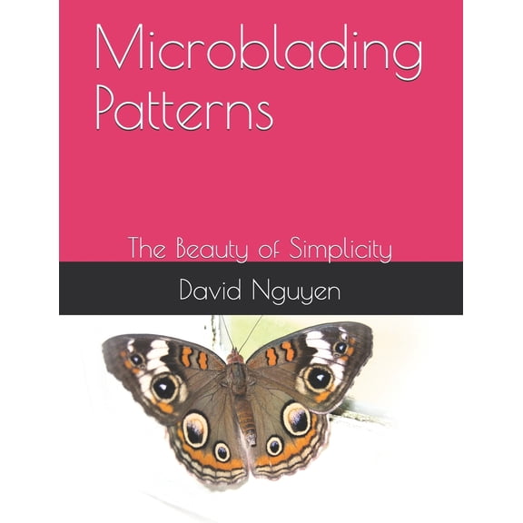 Microblading Patterns: The Beauty of Simplicity (Paperback)