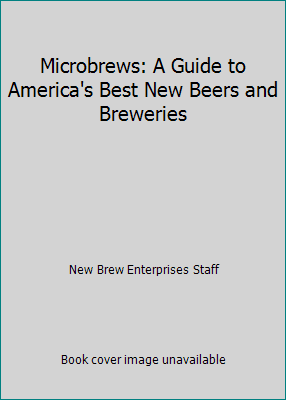 Mircobrews Pre-Owned Microbrews: A Guide to America's Best New Beers and Breweries ...