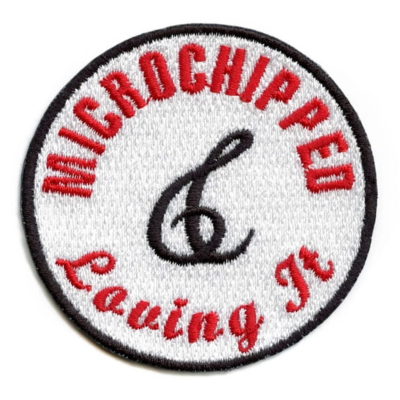 Microchipped Loving It Patch Health Joke Embroidered Iron On