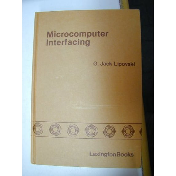 Pre-Owned Microcomputer Interfacing: Principles and Practices (Hardcover) 0669036196 9780669036190