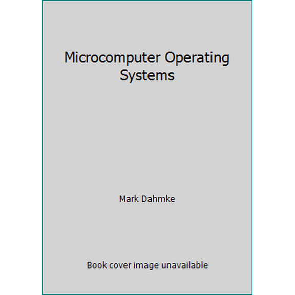 Pre-Owned Microcomputer Operating Systems (Hardcover) 0070150710 9780070150713