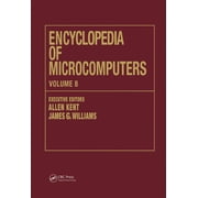 Microcomputers Encyclopedia Encyclopedia of Microcomputers Volume 8 - Geographic Information System to Hypertext, Hardcover