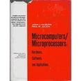 thumbnail image 1 of Pre-Owned Microcomputers/Microprocessors: Hardware, Software, and Applications (Hardcover) 013580969X 9780135809693, 1 of 1