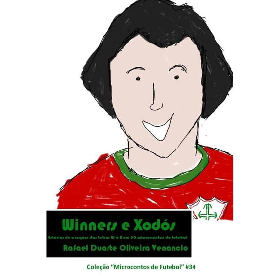 Winners Letras Winners e Xods: Estrias de craques das letras W e X em 30 microcontos ...