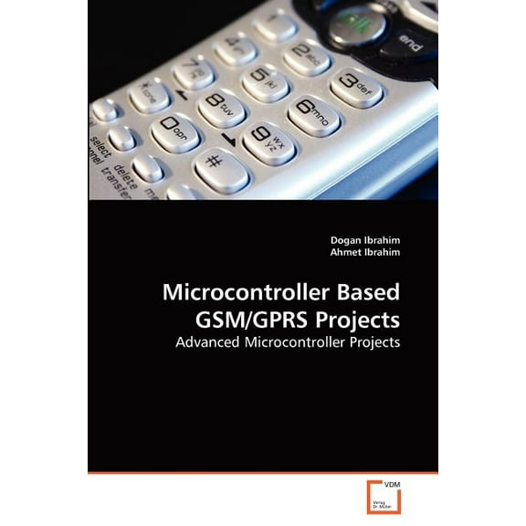 Microcontroller Based GSM/GPRS Projects (Paperback)