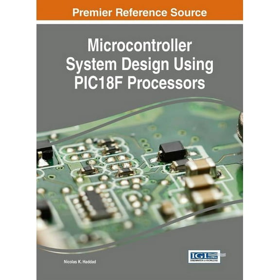 Microcontroller System Design Using PIC18F Processors, (Hardcover)