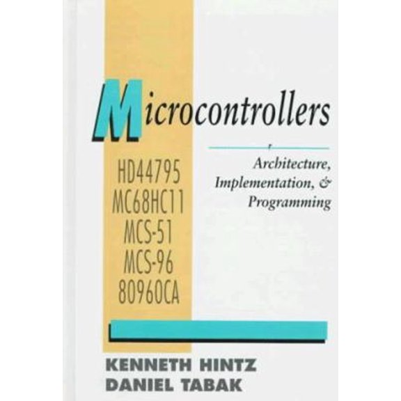 Pre-Owned Microcontrollers: Architecture, Implementation, and Programming (Hardcover) 0070289778 9780070289772