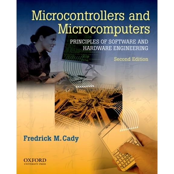 Pre-Owned Microcontrollers and Microcomputers: Principles of Software and Hardware Engineering (Paperback) 0195371615 9780195371611