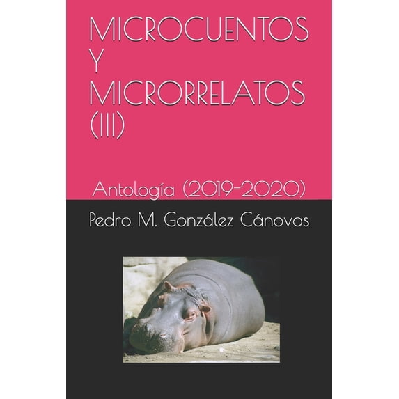 Microcuentos Y Microrrelatos: Microcuentos y Microrrelatos (III) : Antología (2019-2020) (Series #3) (Paperback)