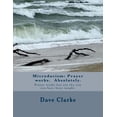 thumbnail image 1 of Microdacism: Prayer works. Absolutely.: Prayer works but not the way you were taught., (Paperback), 1 of 1