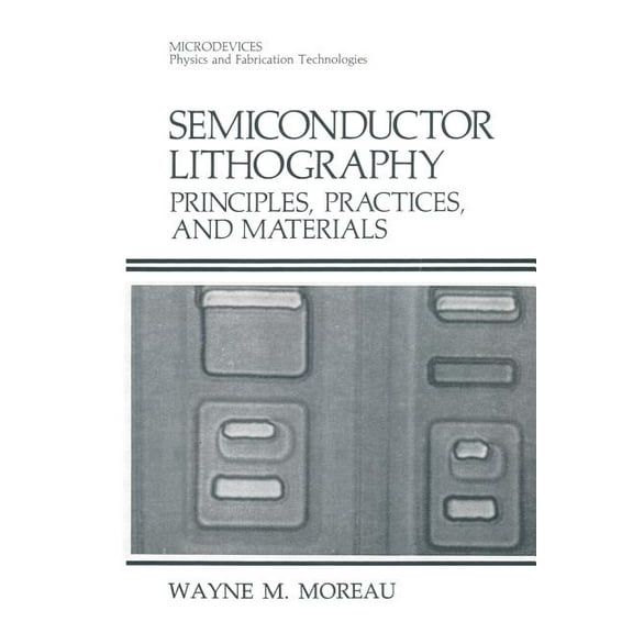 Microdevices Semiconductor Lithography: Principles, Practices, and Materials, (Paperback)