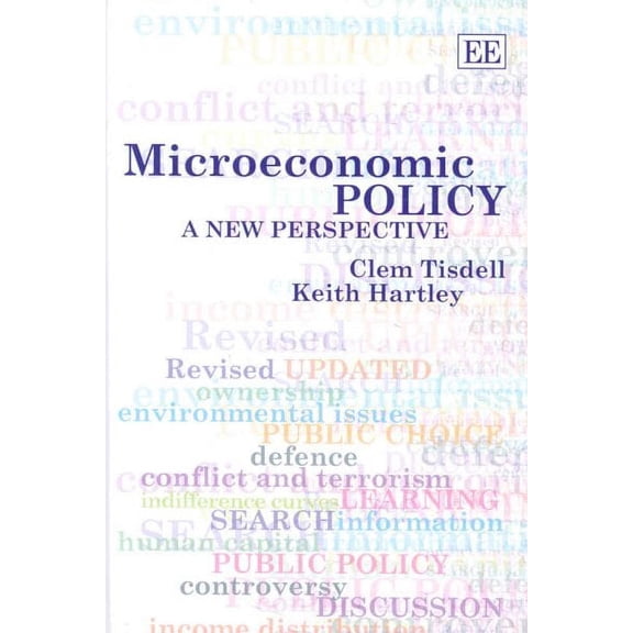 Microeconomic Policy: A New Perspective (Hardcover) by Clem Tisdell, Keith Hartley