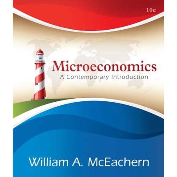 Microeconomics: A Contemporary Introduction (Paperback) by William A McEachern