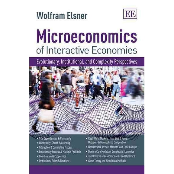 Microeconomics of Interactive Economies : Evolutionary, Institutional, and Complexity Perspectives