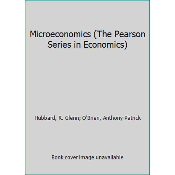 Pre-Owned Microeconomics (The Pearson Series in Economics) (Paperback) 0132911981 9780132911986