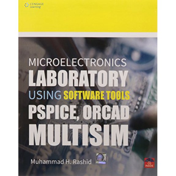 Microelectronics Laboratory using Software Tools: Pspice, Orcad, Multisim w/CD - Rashid