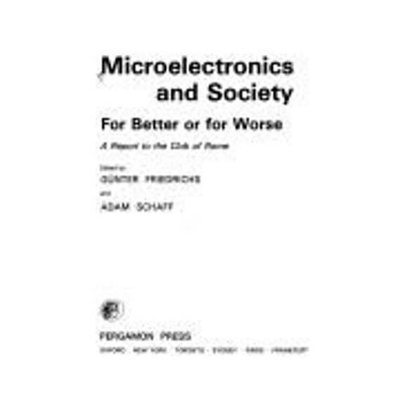 Pre-Owned Microelectronics and Society : For Better or for Worse; A Report to the Club of Rome (Hardcover) 9780080289564