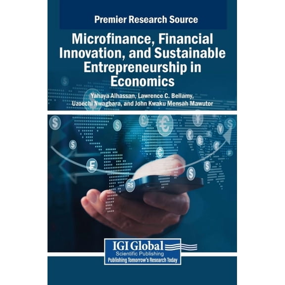 Microfinance, Financial Innovation, and Sustainable Entrepreneurship in Economics, (Hardcover)