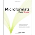 thumbnail image 1 of Pre-Owned Microformats Made Simple (Paperback) 0321660773 9780321660770, 1 of 1