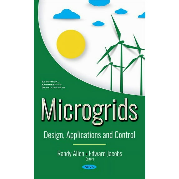 Microgrids : Design, Applications and Control