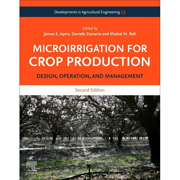 Microirrigation for Crop Production: Design, Operation, and Management, (Hardcover)