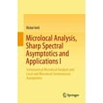 thumbnail image 1 of Microlocal Analysis, Sharp Spectral Asymptotics and Applications I: Semiclassical Microlocal Analysis and Local and Micr, (Hardcover), 1 of 1