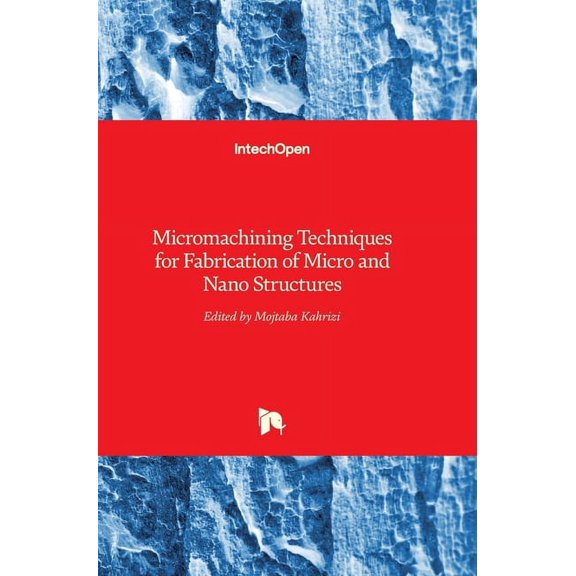Micromachining Techniques for Fabrication of Micro and Nano Structures, (Hardcover)