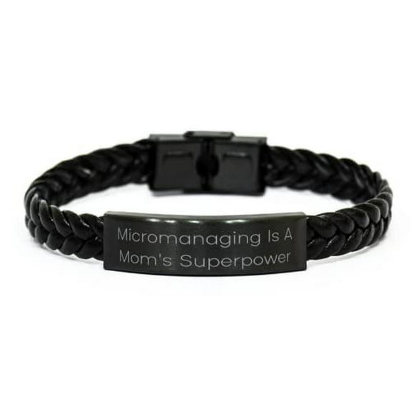Micromanaging is A Mom's Superpower Braided Leather Bracelet, Mama Present from Daughter, Unique for Mom