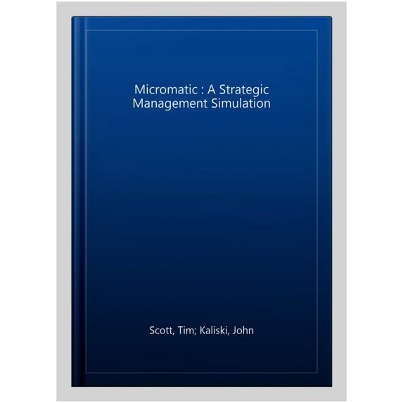 Micromatic : A Strategic Management Simulation