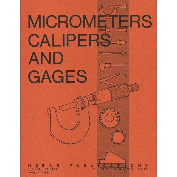 Micrometers, Calipers and Gages (Paperback)
