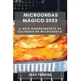 thumbnail image 1 of Microondas MÃ¡gico 2023: A Arte Surpreendente da CulinÃ¡ria de Microondas, (Paperback), 1 of 1