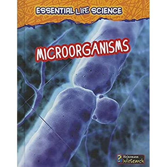 Pre-Owned Microorganisms Essential Life Science Library Binding Louise Spilsbury, Richard Spilsbury