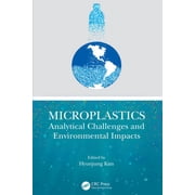 Microplastics Analytical Challenges and Environmental Impacts, Hardcover