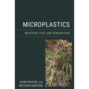 Microplastics Behavior, Fate, and Remediation, Paperback