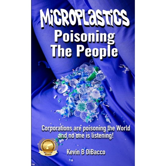 Microplastics: Poisoning the People, (Paperback)