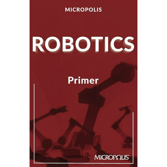 Micropolis Handbooks Micropolis Robotics Primer, Book 3, (Paperback)