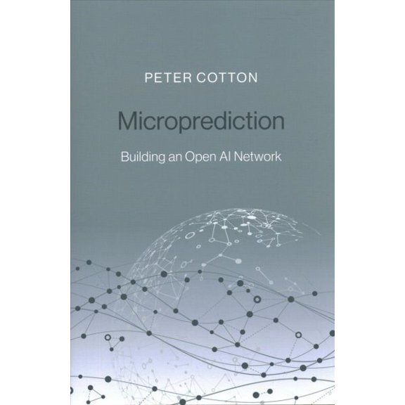 Pre-Owned Microprediction: Building an Open AI Network, (Hardcover)