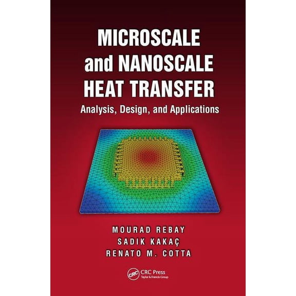 Microscale and Nanoscale Heat Transfer: Analysis, Design, and Application, (Hardcover)