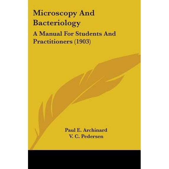 Microscopy and Bacteriology: A Manual for Students and Practitioners (1903) Paperback