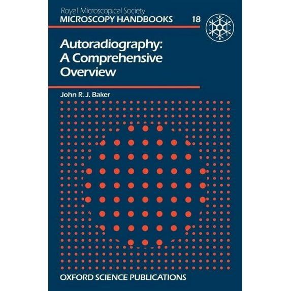 Microscopy Handbooks Autoradiography, Book 0018, (Paperback)