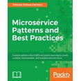 thumbnail image 1 of Microservice Patterns and Best Practices: Explore patterns like CQRS and event sourcing to create scalable, maintainable, and testable microservices (Paperback), 1 of 1