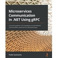 thumbnail image 1 of Microservices Communication in .NET Using gRPC: A practical guide for .NET developers to build efficient communication m, (Paperback), 1 of 1