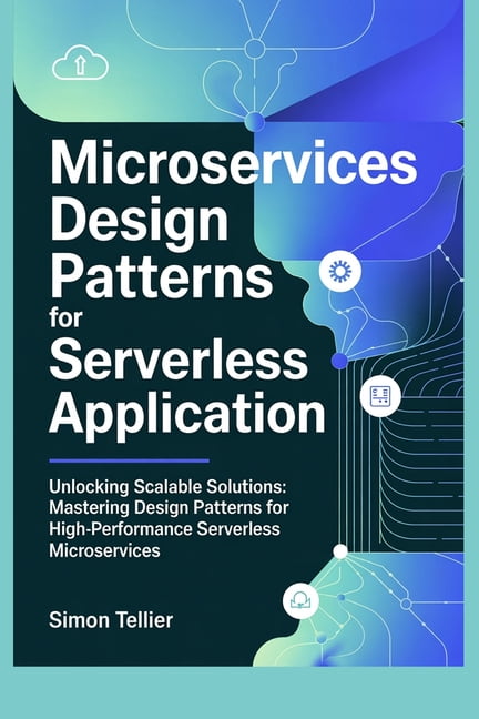 Microservices Design Patterns for Serverless Application: Unlocking ...
