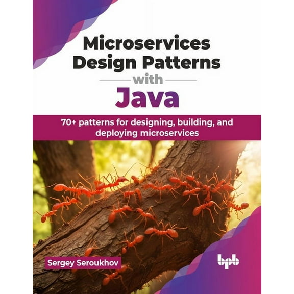Microservices Design Patterns with Java: 70+ patterns for designing, building, and deploying microservices (English Edit, (Paperback)