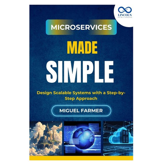 Microservices Made Simple: Design Scalable Systems with a Step-by-Step Approach, (Paperback)