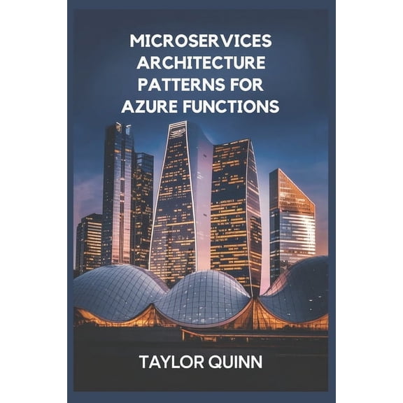 Microservices Mastery Microservices architecture patterns for azure functions, (Paperback)