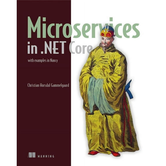 Microservices in .NET Core : with examples in Nancy (Edition 1) (Paperback)